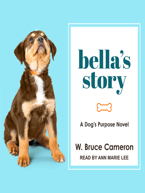 Title details for Bella's Story by W. Bruce Cameron - Available